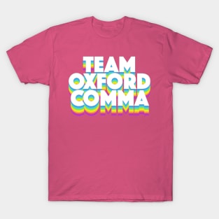 Team Oxford Comma / English Nerds / College Student T-Shirt